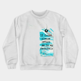 MarbledTag : If Found Pleas Return Me To My Deckchair Crewneck Sweatshirt